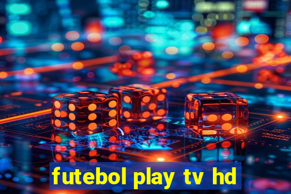 futebol play tv hd