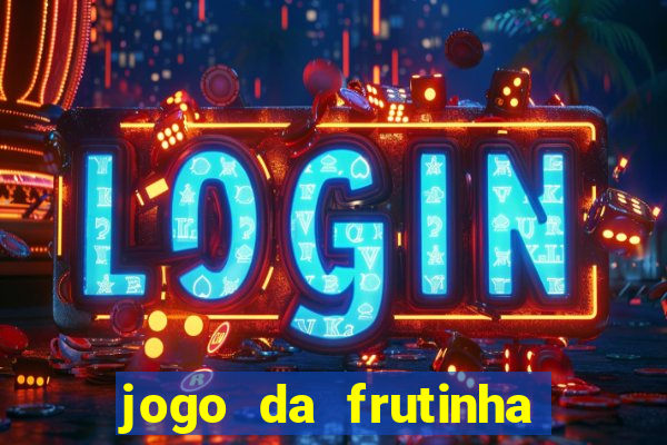 jogo da frutinha paga mesmo