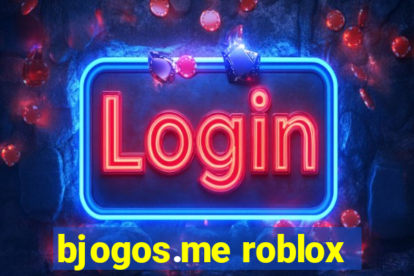 bjogos.me roblox