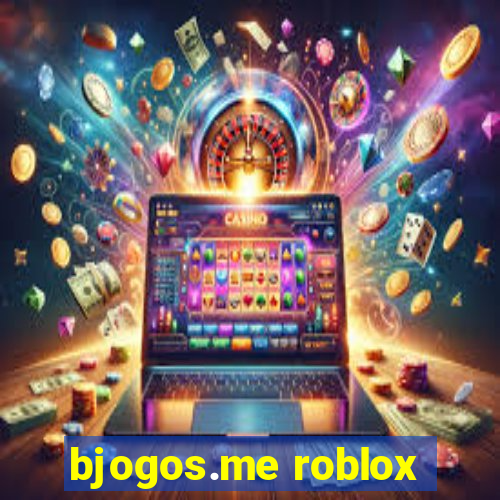 bjogos.me roblox