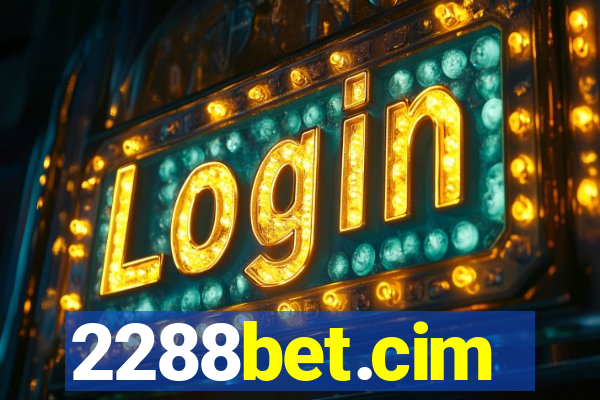 2288bet.cim