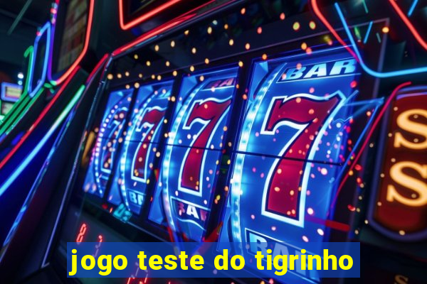 jogo teste do tigrinho