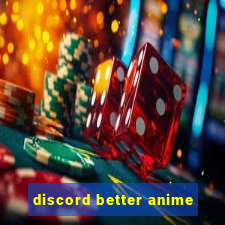 discord better anime