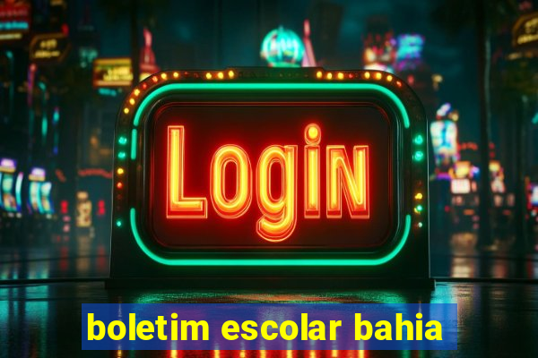 boletim escolar bahia