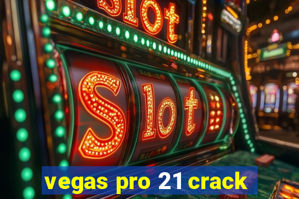 vegas pro 21 crack