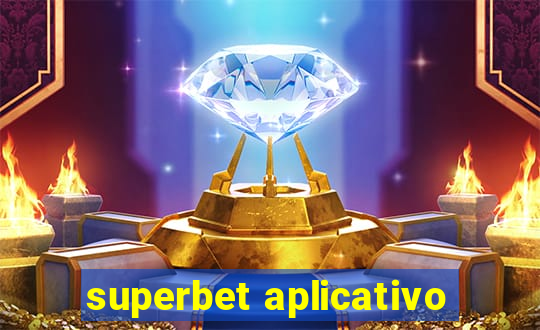 superbet aplicativo