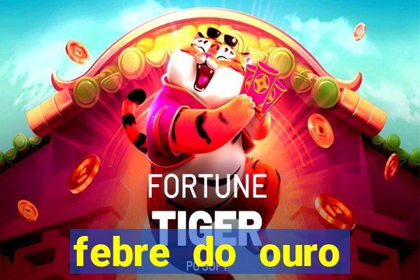 febre do ouro temporada 14