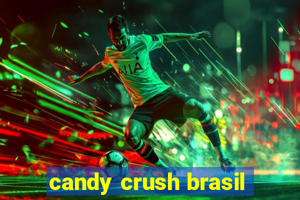 candy crush brasil