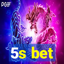 5s bet