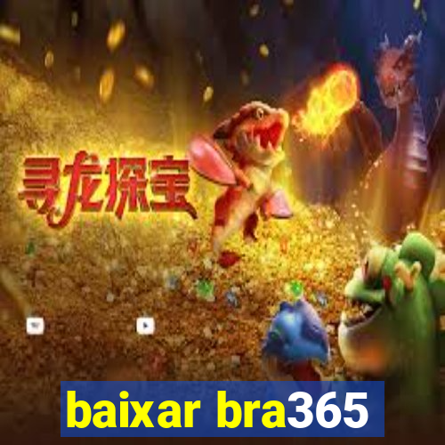 baixar bra365