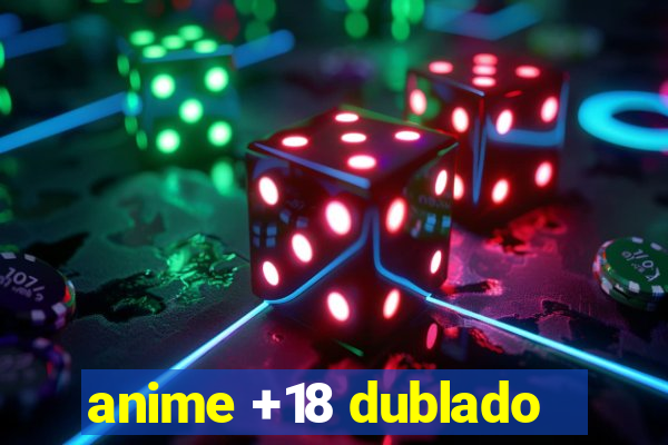 anime +18 dublado