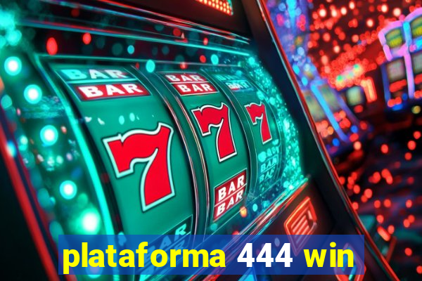 plataforma 444 win