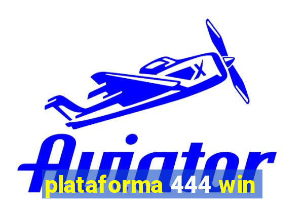 plataforma 444 win