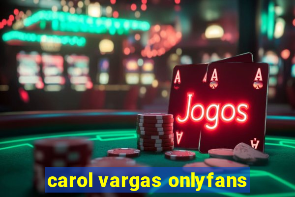 carol vargas onlyfans