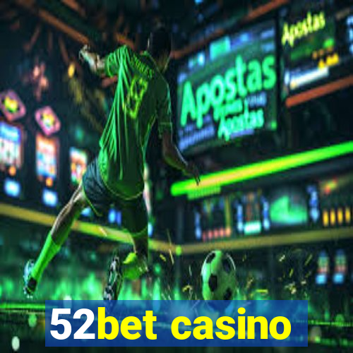 52bet casino