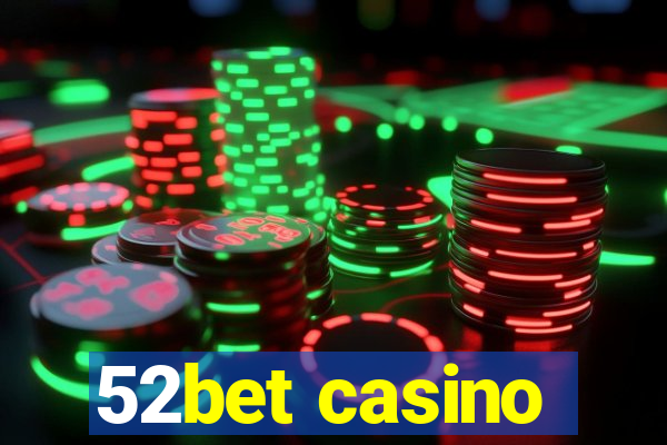 52bet casino