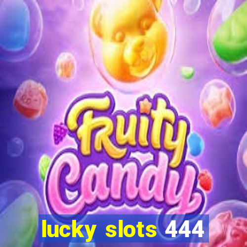 lucky slots 444