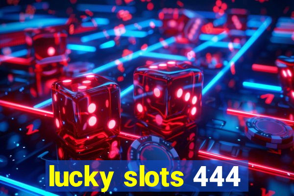 lucky slots 444