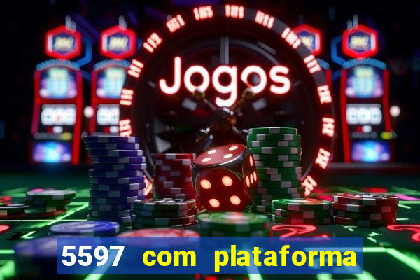 5597 com plataforma de jogos