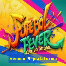 venceu 9 plataforma de jogos