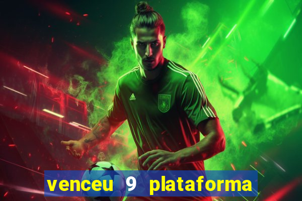 venceu 9 plataforma de jogos