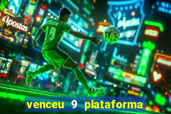 venceu 9 plataforma de jogos