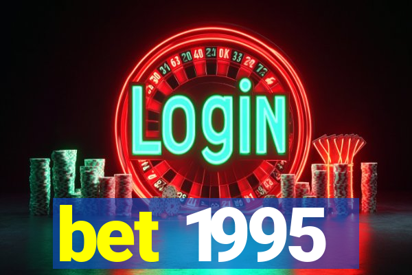 bet 1995