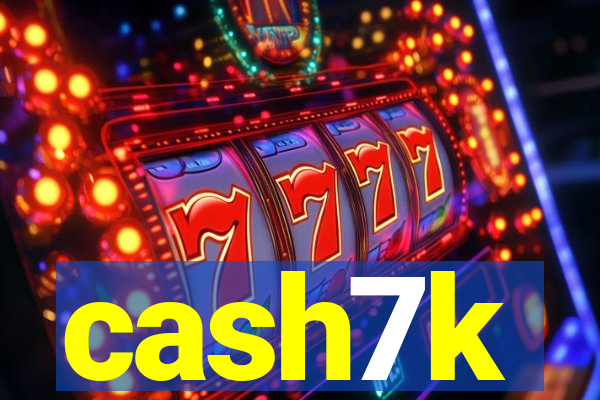 cash7k