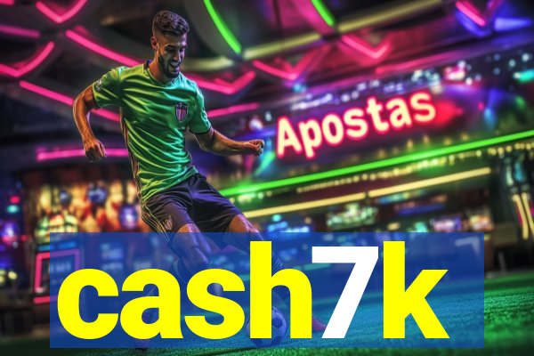 cash7k