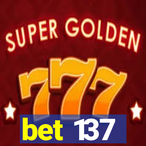 bet 137