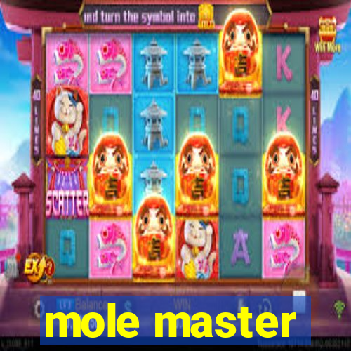 mole master