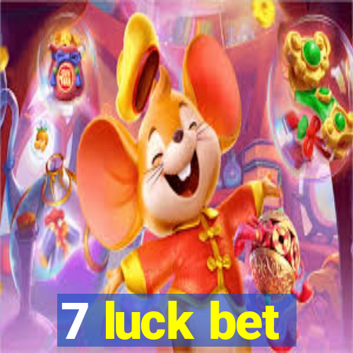 7 luck bet