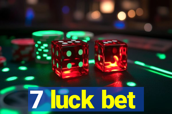 7 luck bet