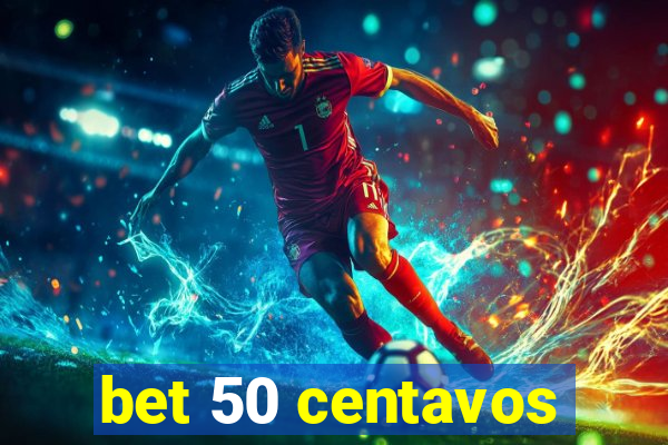 bet 50 centavos