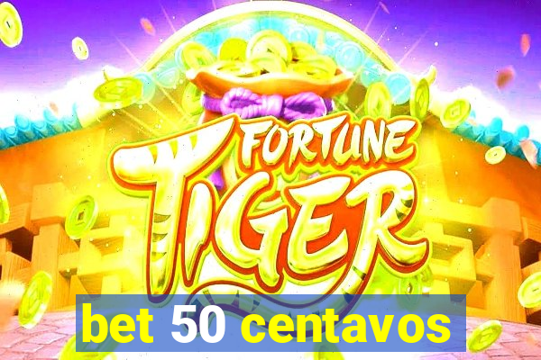 bet 50 centavos