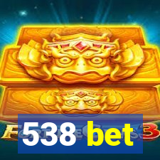 538 bet