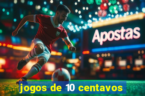 jogos de 10 centavos