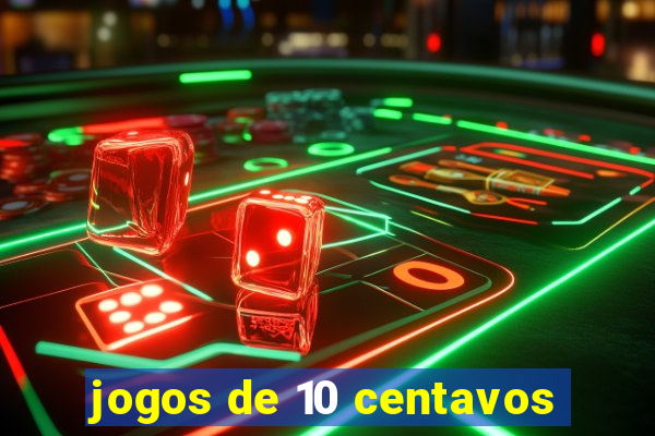 jogos de 10 centavos