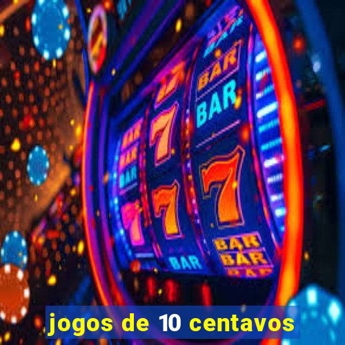 jogos de 10 centavos