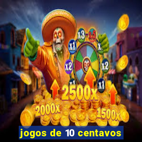 jogos de 10 centavos