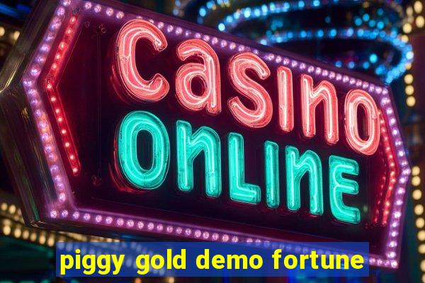 piggy gold demo fortune