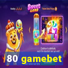 80 gamebet