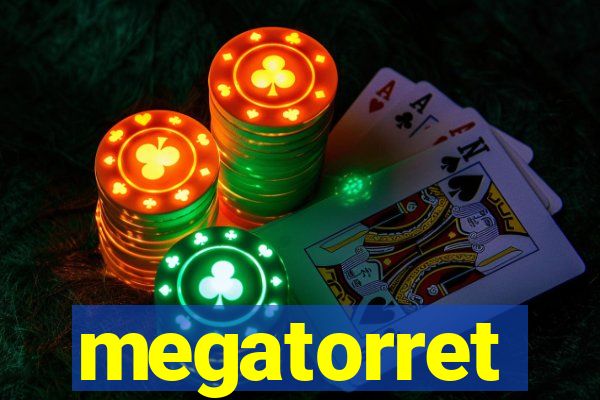 megatorret