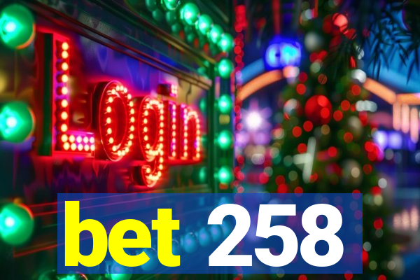 bet 258