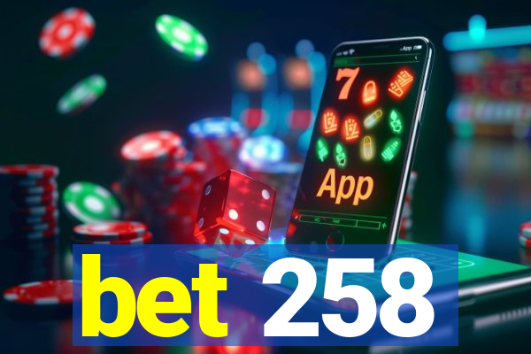 bet 258