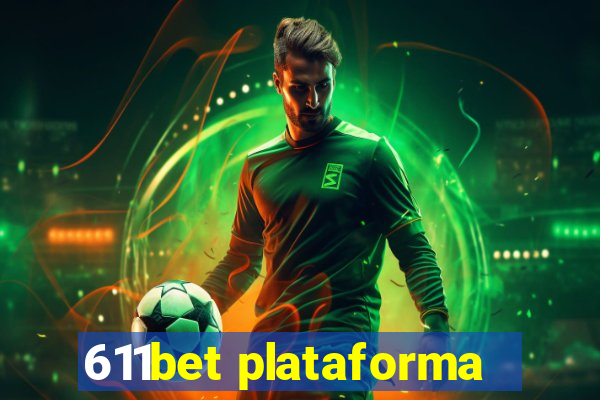 611bet plataforma