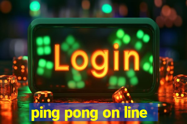 ping pong on line