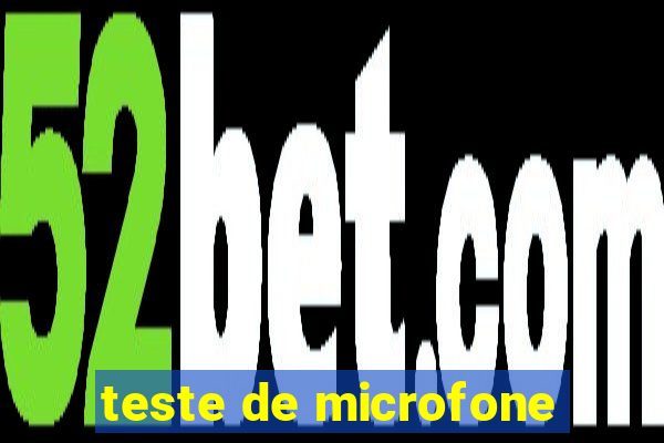 teste de microfone