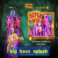 big bass splash demo betano