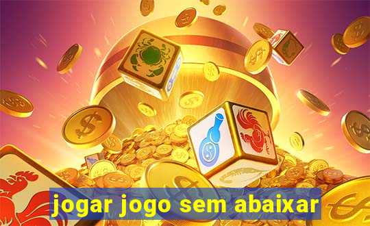 jogar jogo sem abaixar